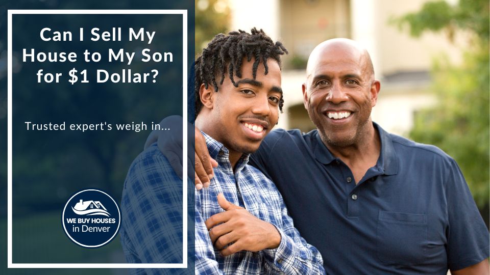 Can-I-Sell-My-House-to-My-Son-for-1-Dollar