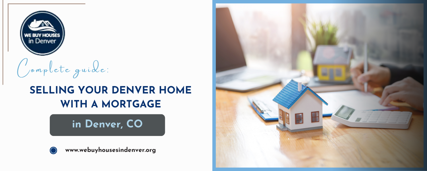 Selling your Denver, CO home with mortgage